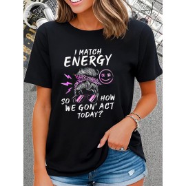 Large sizeI Match Energy, So How Do We Act Today Funny Sarcastic Quotes T-shirt